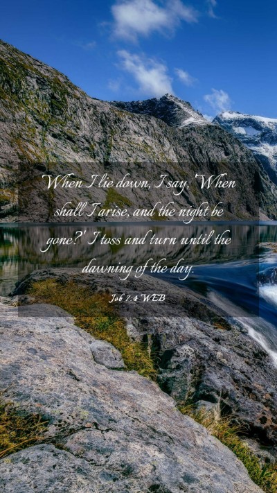 Picture 03 - Job 7:4 WEB Mobile Phone Wallpaper - When I lie down, I say, 'When shall I arise, and - Mobile Bible Verse Wallpaper