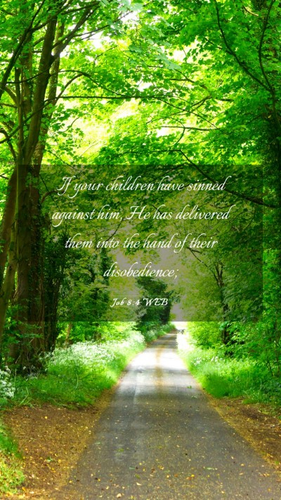 Picture 03 - Job 8:4 WEB Mobile Phone Wallpaper - If your children have sinned against him, He has - Mobile Bible Verse Wallpaper