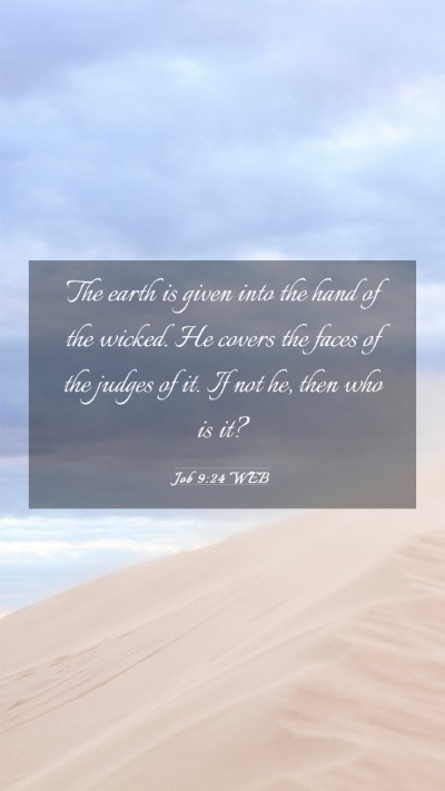 Picture 03 - Job 9:24 WEB Mobile Phone Wallpaper - The earth is given into the hand of the wicked. - Mobile Bible Verse Wallpaper