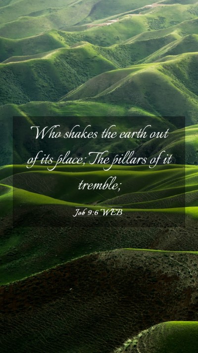 Picture 03 - Job 9:6 WEB Mobile Phone Wallpaper - Who shakes the earth out of its place; The - Mobile Bible Verse Wallpaper