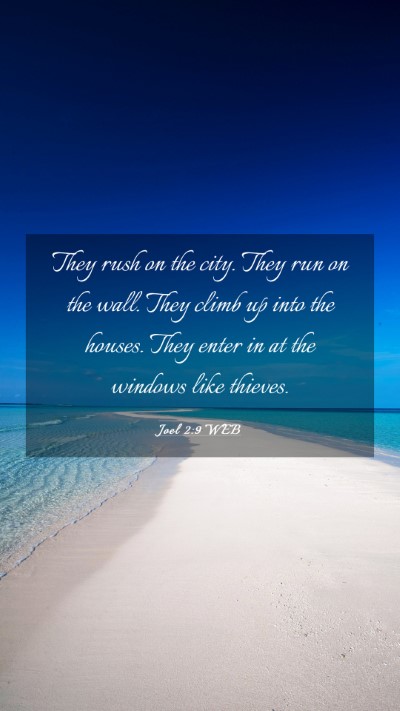 Picture 03 - Joel 2:9 WEB Mobile Phone Wallpaper - They rush on the city. They run on the wall. They - Mobile Bible Verse Wallpaper