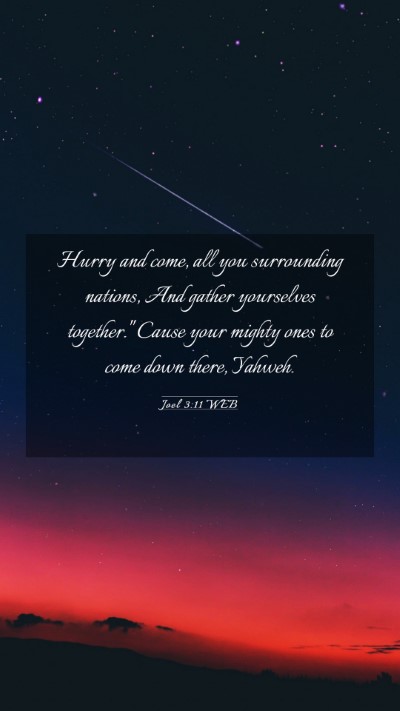 Picture 03 - Joel 3:11 WEB Mobile Phone Wallpaper - Hurry and come, all you surrounding nations, And - Mobile Bible Verse Wallpaper