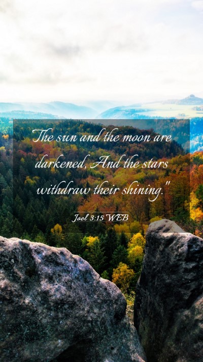 Picture 03 - Joel 3:15 WEB Mobile Phone Wallpaper - The sun and the moon are darkened, And the stars - Mobile Bible Verse Wallpaper
