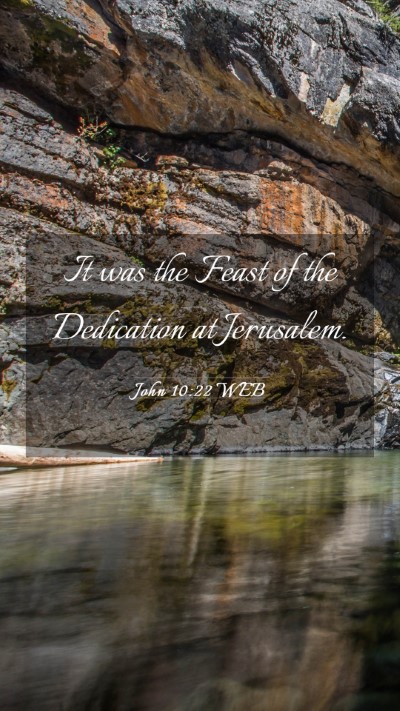Picture 03 - John 10:22 WEB Mobile Phone Wallpaper - It was the Feast of the Dedication at - Mobile Bible Verse Wallpaper