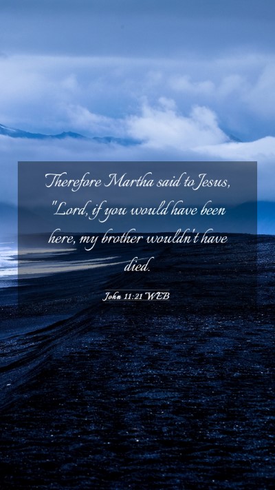 Picture 03 - John 11:21 WEB Mobile Phone Wallpaper - Therefore Martha said to Jesus, 
