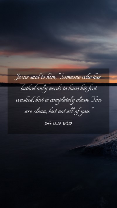 Picture 03 - John 13:10 WEB Mobile Phone Wallpaper - Jesus said to him, 