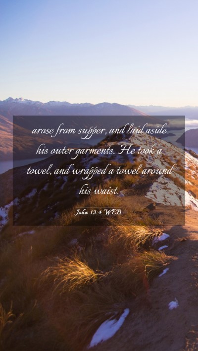 Picture 03 - John 13:4 WEB Mobile Phone Wallpaper - arose from supper, and laid aside his outer - Mobile Bible Verse Wallpaper