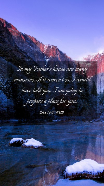 Picture 03 - John 14:2 WEB Mobile Phone Wallpaper - In my Father's house are many mansions. If it - Mobile Bible Verse Wallpaper