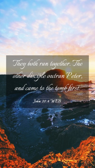 Picture 03 - John 20:4 WEB Mobile Phone Wallpaper - They both ran together. The other disciple outran - Mobile Bible Verse Wallpaper