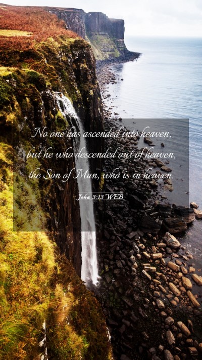 Picture 03 - John 3:13 WEB Mobile Phone Wallpaper - No one has ascended into heaven, but he who - Mobile Bible Verse Wallpaper