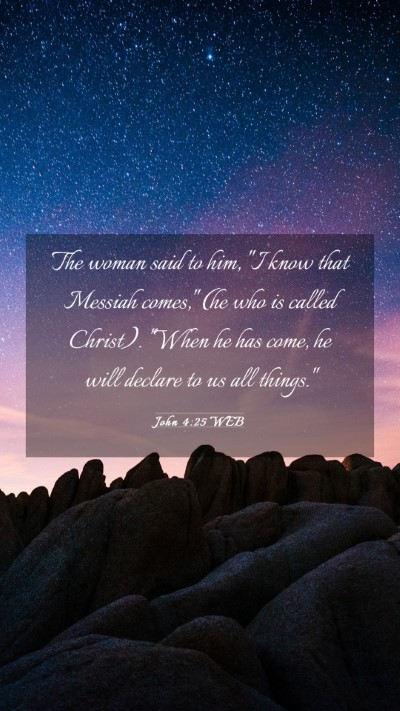 Picture 03 - John 4:25 WEB Mobile Phone Wallpaper - The woman said to him, 