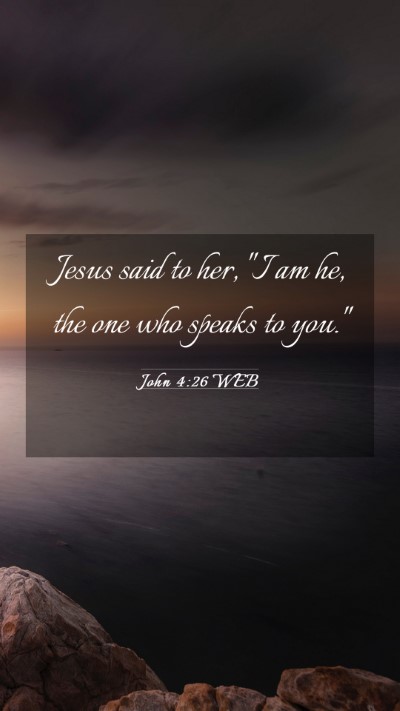 Picture 03 - John 4:26 WEB Mobile Phone Wallpaper - Jesus said to her, 