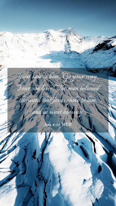 Picture 03 - John 4:50 WEB Mobile Phone Wallpaper - Jesus said to him, 