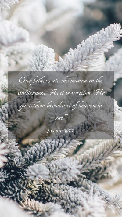 Picture 03 - John 6:31 WEB Mobile Phone Wallpaper - Our fathers ate the manna in the wilderness. As - Mobile Bible Verse Wallpaper