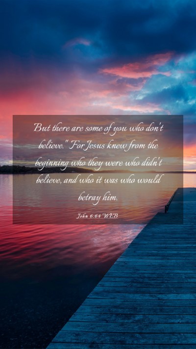 Picture 03 - John 6:64 WEB Mobile Phone Wallpaper - But there are some of you who don't believe.
