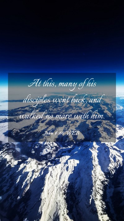 Picture 03 - John 6:66 WEB Mobile Phone Wallpaper - At this, many of his disciples went back, and - Mobile Bible Verse Wallpaper