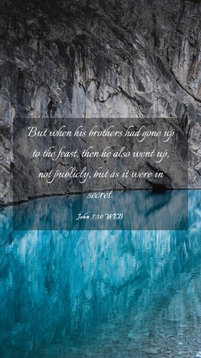 Picture 03 - John 7:10 WEB Mobile Phone Wallpaper - But when his brothers had gone up to the feast, - Mobile Bible Verse Wallpaper