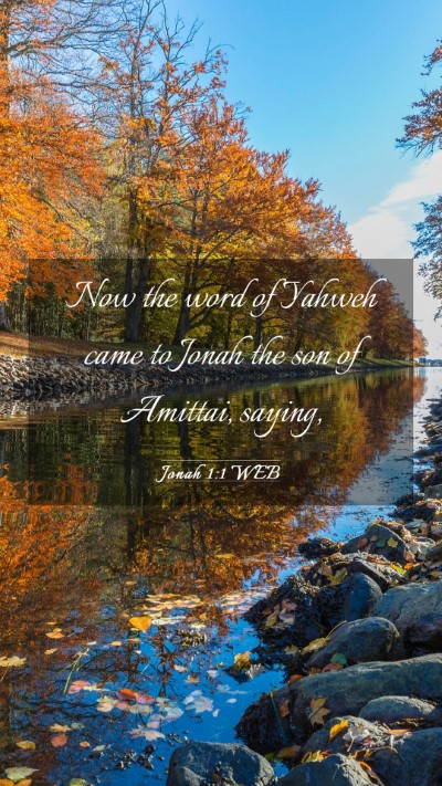Picture 03 - Jonah 1:1 WEB Mobile Phone Wallpaper - Now the word of Yahweh came to Jonah the son of - Mobile Bible Verse Wallpaper