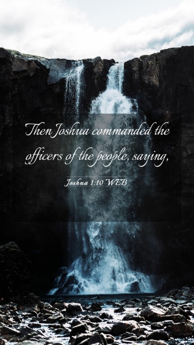 Picture 03 - Joshua 1:10 WEB Mobile Phone Wallpaper - Then Joshua commanded the officers of the people, - Mobile Bible Verse Wallpaper