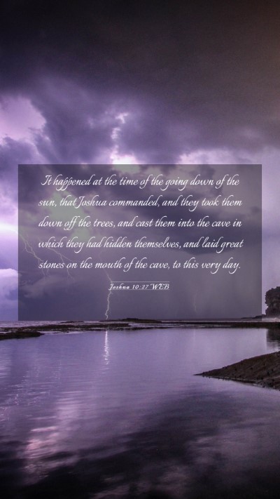 Picture 03 - Joshua 10:27 WEB Mobile Phone Wallpaper - It happened at the time of the going down of the - Mobile Bible Verse Wallpaper