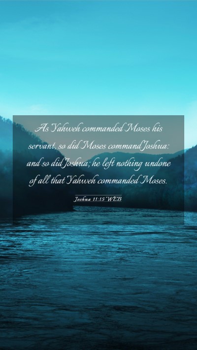 Picture 03 - Joshua 11:15 WEB Mobile Phone Wallpaper - As Yahweh commanded Moses his servant, so did - Mobile Bible Verse Wallpaper