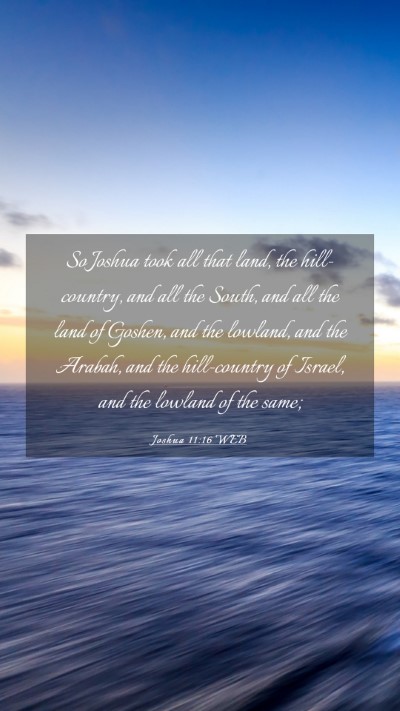 Picture 03 - Joshua 11:16 WEB Mobile Phone Wallpaper - So Joshua took all that land, the hill-country, - Mobile Bible Verse Wallpaper