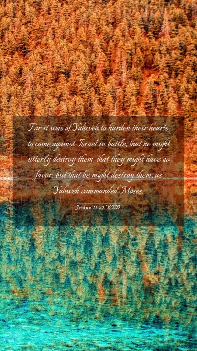 Picture 03 - Joshua 11:20 WEB Mobile Phone Wallpaper - For it was of Yahweh to harden their hearts, to - Mobile Bible Verse Wallpaper