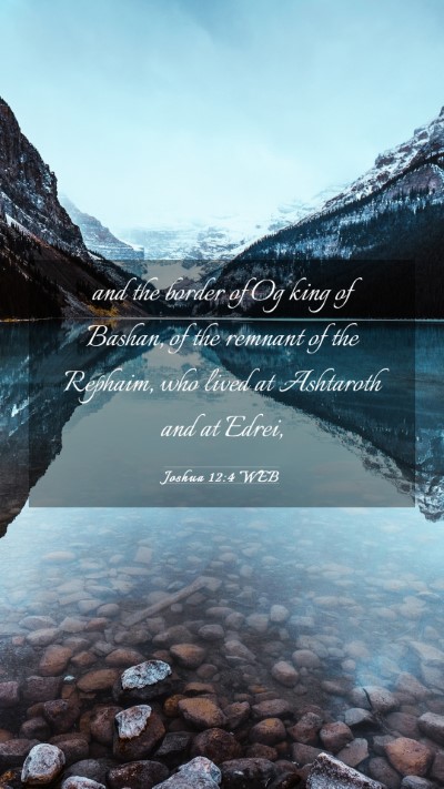 Picture 03 - Joshua 12:4 WEB Mobile Phone Wallpaper - and the border of Og king of Bashan, of the - Mobile Bible Verse Wallpaper