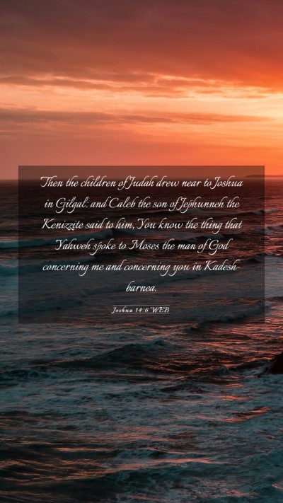 Picture 03 - Joshua 14:6 WEB Mobile Phone Wallpaper - Then the children of Judah drew near to Joshua in - Mobile Bible Verse Wallpaper