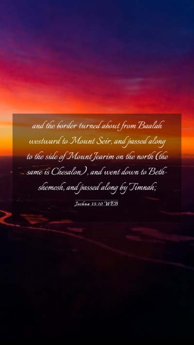 Picture 03 - Joshua 15:10 WEB Mobile Phone Wallpaper - and the border turned about from Baalah westward - Mobile Bible Verse Wallpaper