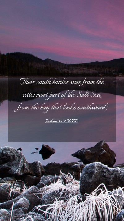 Picture 03 - Joshua 15:2 WEB Mobile Phone Wallpaper - Their south border was from the uttermost part of - Mobile Bible Verse Wallpaper
