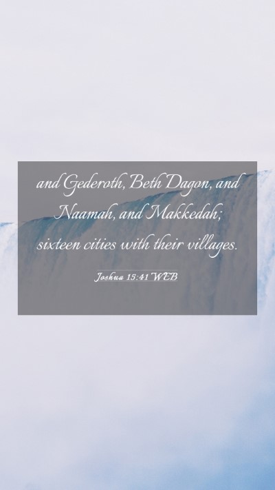 Picture 03 - Joshua 15:41 WEB Mobile Phone Wallpaper - and Gederoth, Beth Dagon, and Naamah, and - Mobile Bible Verse Wallpaper
