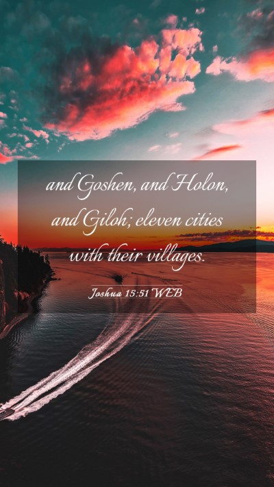 Picture 03 - Joshua 15:51 WEB Mobile Phone Wallpaper - and Goshen, and Holon, and Giloh; eleven cities - Mobile Bible Verse Wallpaper