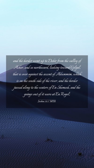 Picture 03 - Joshua 15:7 WEB Mobile Phone Wallpaper - and the border went up to Debir from the valley - Mobile Bible Verse Wallpaper