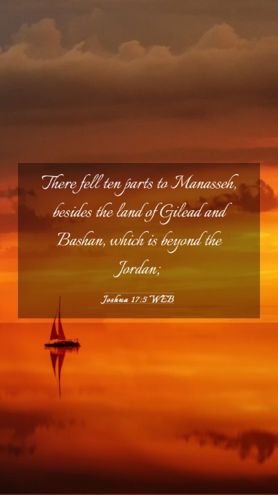 Picture 03 - Joshua 17:5 WEB Mobile Phone Wallpaper - There fell ten parts to Manasseh, besides the - Mobile Bible Verse Wallpaper