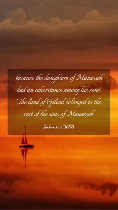 Picture 03 - Joshua 17:6 WEB Mobile Phone Wallpaper - because the daughters of Manasseh had an - Mobile Bible Verse Wallpaper
