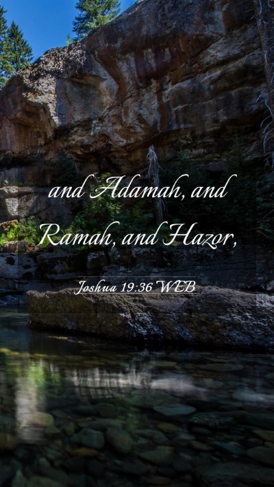 Picture 03 - Joshua 19:36 WEB Mobile Phone Wallpaper - and Adamah, and Ramah, and - Mobile Bible Verse Wallpaper