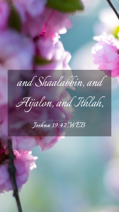 Picture 03 - Joshua 19:42 WEB Mobile Phone Wallpaper - and Shaalabbin, and Aijalon, and - Mobile Bible Verse Wallpaper