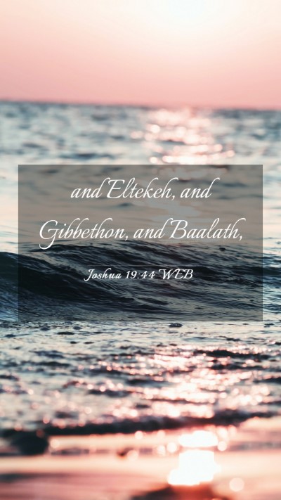 Picture 03 - Joshua 19:44 WEB Mobile Phone Wallpaper - and Eltekeh, and Gibbethon, and - Mobile Bible Verse Wallpaper