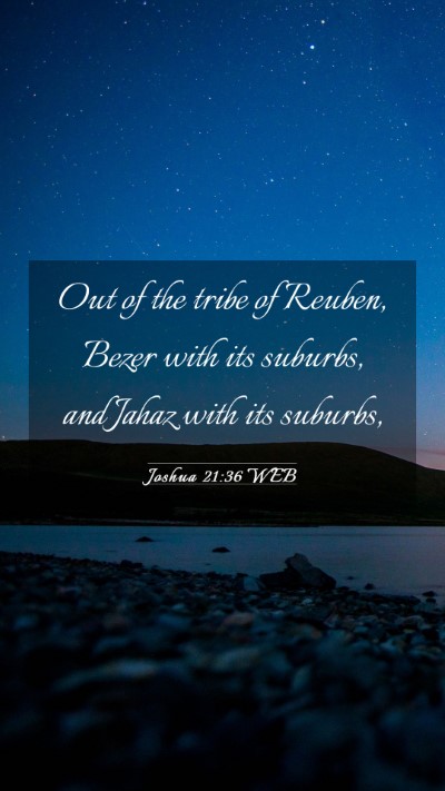 Picture 03 - Joshua 21:36 WEB Mobile Phone Wallpaper - Out of the tribe of Reuben, Bezer with its - Mobile Bible Verse Wallpaper