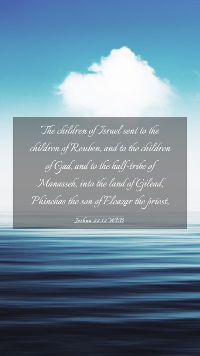 Picture 03 - Joshua 22:13 WEB Mobile Phone Wallpaper - The children of Israel sent to the children of - Mobile Bible Verse Wallpaper