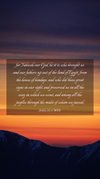 Picture 03 - Joshua 24:17 WEB Mobile Phone Wallpaper - for Yahweh our God, he it is who brought us and - Mobile Bible Verse Wallpaper
