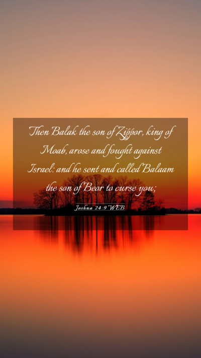 Picture 03 - Joshua 24:9 WEB Mobile Phone Wallpaper - Then Balak the son of Zippor, king of Moab, arose - Mobile Bible Verse Wallpaper
