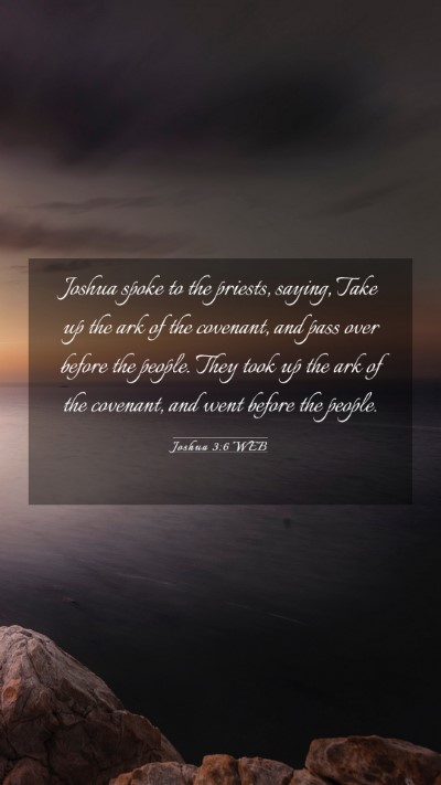 Picture 03 - Joshua 3:6 WEB Mobile Phone Wallpaper - Joshua spoke to the priests, saying, Take up the - Mobile Bible Verse Wallpaper
