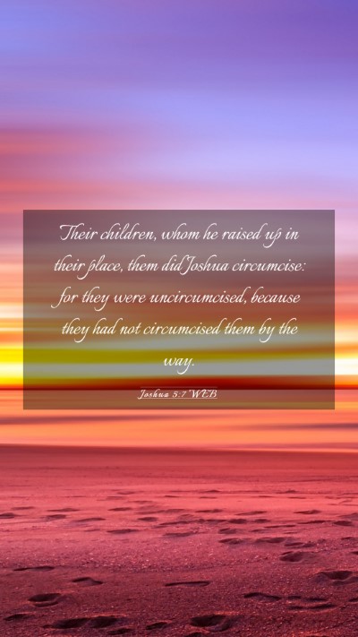 Picture 03 - Joshua 5:7 WEB Mobile Phone Wallpaper - Their children, whom he raised up in their place, - Mobile Bible Verse Wallpaper
