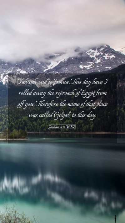 Picture 03 - Joshua 5:9 WEB Mobile Phone Wallpaper - Yahweh said to Joshua, This day have I rolled - Mobile Bible Verse Wallpaper
