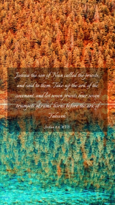 Picture 03 - Joshua 6:6 WEB Mobile Phone Wallpaper - Joshua the son of Nun called the priests, and - Mobile Bible Verse Wallpaper