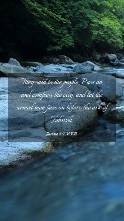 Picture 03 - Joshua 6:7 WEB Mobile Phone Wallpaper - They said to the people, Pass on, and compass the - Mobile Bible Verse Wallpaper