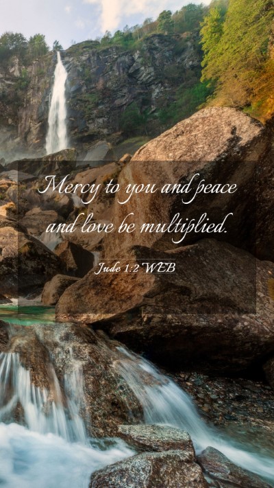 Picture 03 - Jude 1:2 WEB Mobile Phone Wallpaper - Mercy to you and peace and love be - Mobile Bible Verse Wallpaper