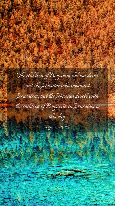 Picture 03 - Judges 1:21 WEB Mobile Phone Wallpaper - The children of Benjamin did not drive out the - Mobile Bible Verse Wallpaper